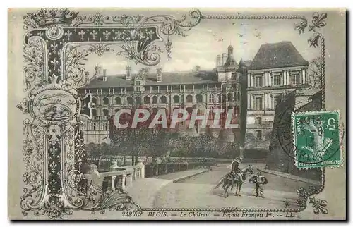 Cartes postales Blois Le Chateau Facade Francois I