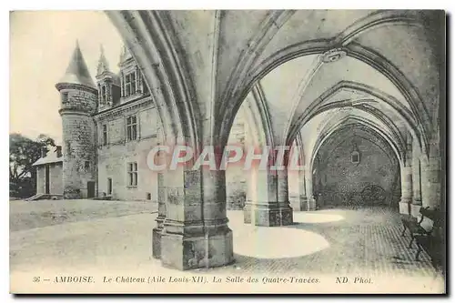 Cartes postales Amboise le Chateau Aile Louis XII La Salle des Quatre Travees