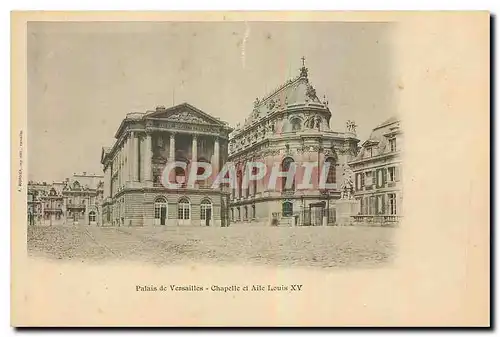 Ansichtskarte AK Palais de Versailles Chapelle et Aile Louis XV