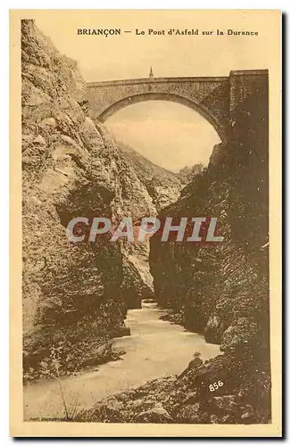 Cartes postales Briancon Le Pont d'Asfeld sur la Durance