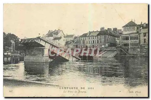 Ansichtskarte AK Campagne de 1914 Le Pont de Lagny Militaria