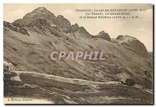 Cartes postales Dauphine Le col du Galibier Le Tunnel Le Chalet Hotel et le Grand Galibier
