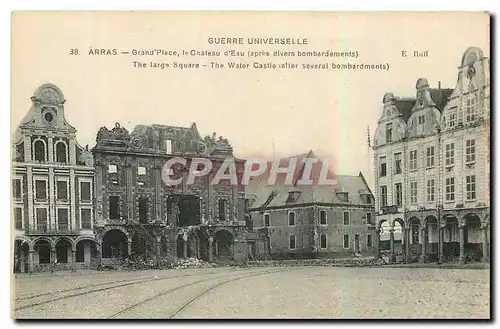 Cartes postales Guerre Universeille Arras Grand Place le Chateau d'Eau Militaria