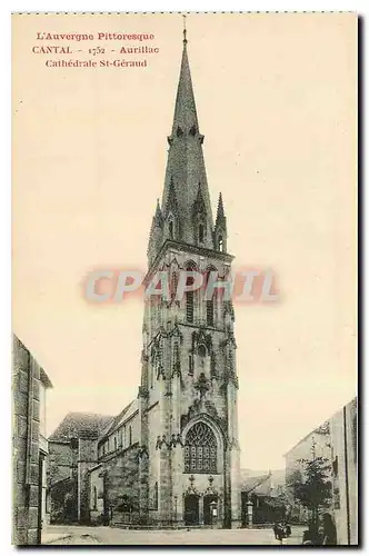 Cartes postales L'Auvergne Pittoresque Cantal Aurillac Cathedrale St Geraud