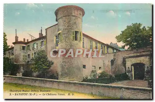 Cartes postales Bayonne B P Le Chateau Vieux