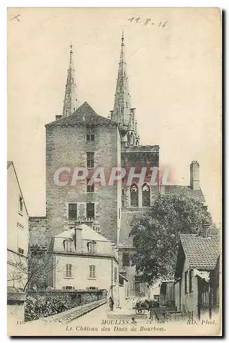 Cartes postales Moulins Le Chateau des Ducs de Bourbon