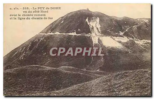 Cartes postales Le puy de Dome vu du Cote Nord avec le chemin romain et la ligne du chemin de fer