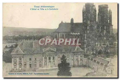 Cartes postales Toul Pittoresque L'Hotel de Ville et la Cathedrale