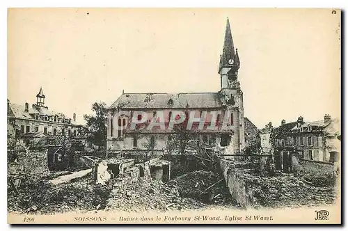 Ansichtskarte AK Soissons Ruines dans le Faubourg St Waast Eglise St Waast Militaria