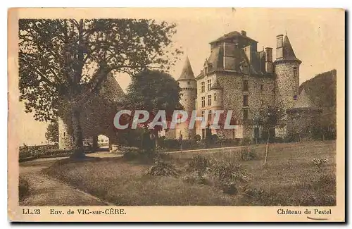 Cartes postales Env de Vic sur Cere Chateau de Pestel