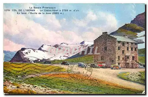 Cartes postales La Savoie Pittoresque Col de l'Iseran Le Chalet hotel en fond l'Ouille de la Jave
