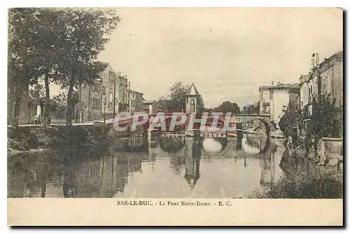 Cartes postales Bar le Duc Le Pont Notre Dame