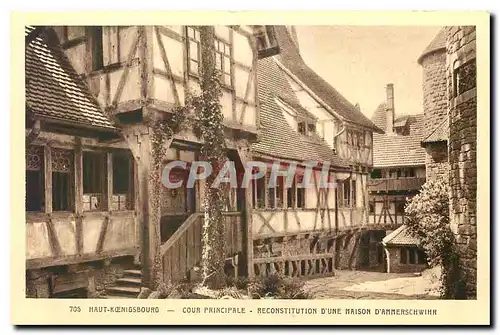 Cartes postales Haut Koenigsbourg Cour Principale Reconstitution dune Maison d'Ammerschwihr