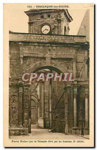 Cartes postales Besancon les Bains Porte Noire Arc de Triomphe eleve par les Romains