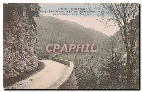 Cartes postales Frontiere Franco Suisse Les Gorges du Doubs a Maison Monsieur Route pittoresque de Chaud de Fond