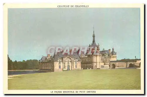 Ansichtskarte AK Chateau de Chantilly La Facade Orientale du Petit Chateau