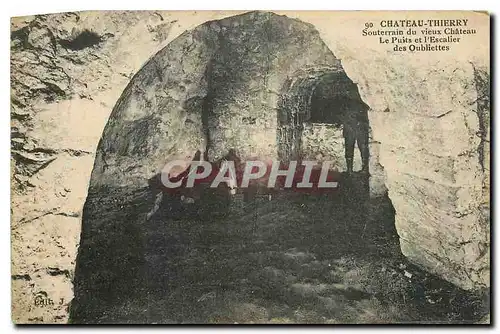 Cartes postales Chateau Thierry Le Puits et l'Escalier des Oubliettes
