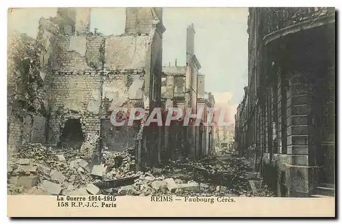 Cartes postales La Guerre 1914 1918 Reims Faubourg Ceres