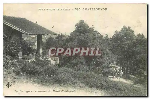 Cartes postales Nos Stations Thermales Chatelguyon Le refuge au sommet du Mont Chalusset