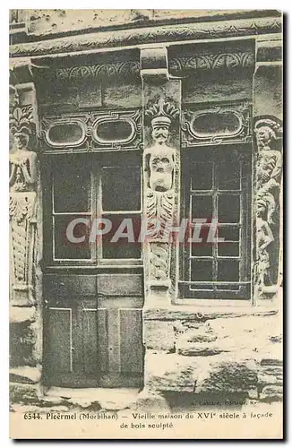 Cartes postales Ploermel Morbihan Vieille maison du XVI facade de bois sculpte