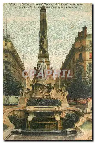 Cartes postales Lyon Monument Carnot de a Naudin et Cauquie erige en 1900