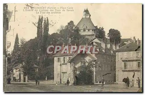 Ansichtskarte AK Chambery Savoie Place Calfe l'Entree du Chateau des Ducs de Savoie La Tour des Archives