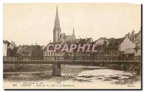 Cartes postales Thann Pont sur la Thur et la Cathedrale