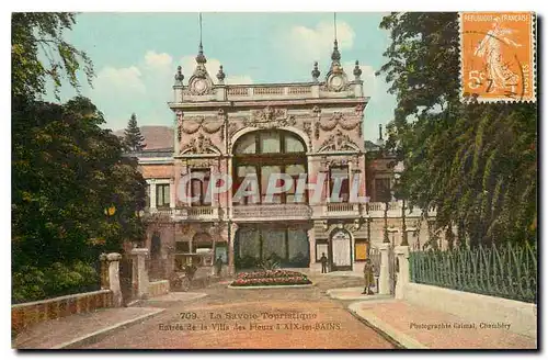 Cartes postales Le Savoie Touristique Entree de la Villa des Fleurs a Aix les Bains