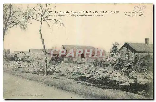 Ansichtskarte AK La Grand Guerre 1914 1915 En Champagne Auve Village entierement detruit Militaria