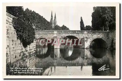 Ansichtskarte AK Chalons sur Marne Marne Le pont des mariniers et Notre Dame