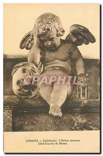 Cartes postales Amiens Cathedrale l'Enfant pleureur Chef d'Oeuvre de Blasset