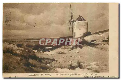 Cartes postales Decanis Th Henri Ec Provencale Le Vieux Moulin Musee de Longchamp Marseille