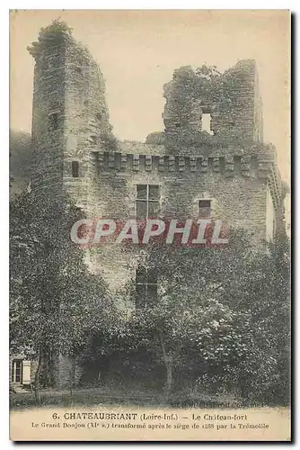 Cartes postales Chateaubriant Loire Inf Le ch�teau Fort le grand donjon