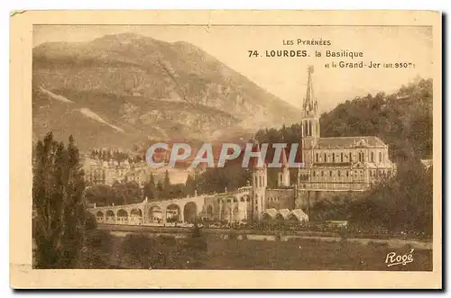 Cartes postales Lourdes La Basilique et le Grand Jer