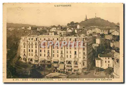 Cartes postales Chatelguyon Le Grand Hotel et le Calvaire