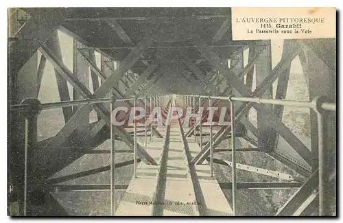 Cartes postales l'Auvergne Pittoresque Garabit La passerelle sous la Voie