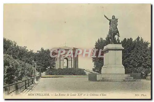 Ansichtskarte AK Montpellier La Statue de Louis XIV et le Chateau d'Eau