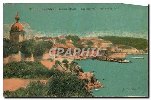 Cartes postales Toulon sur Mer Mourrillon La Mitre Vue sur le Port