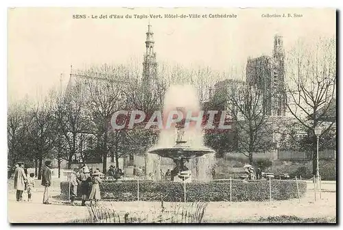 Cartes postales Sens Le Jet d'Eau du Tapis Vert Hotel de Ville et Cathedrale