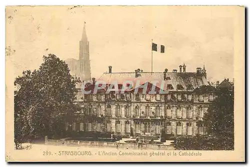 Cartes postales Strasbourg l'Ancien Commissariat general et la Cathedrale
