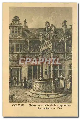 Ansichtskarte AK Colmar Maison avec puits de la Corporation des Tailleurs en 1860