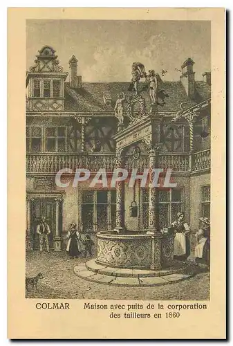 Cartes postales Colmar Maison avec puits de la Corporation des Tailleurs en 1860