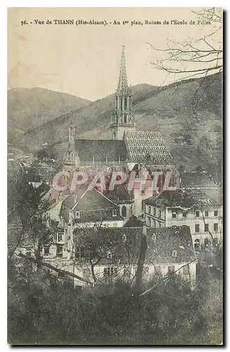 Cartes postales Vue de Thann hte Alsace au 1er Plan Ruines de l'Ecole de Filles