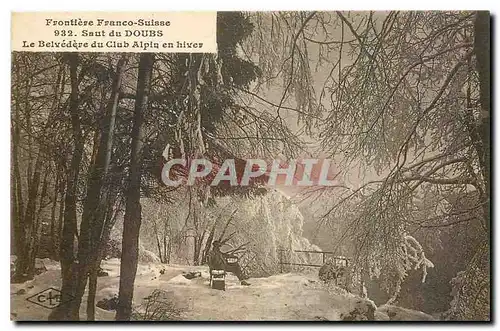 Cartes postales Frontiere Franco Suisse Saut du Doubs le Belvedere du Club Alpin en hiver