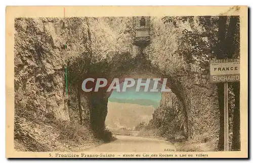 Ansichtskarte AK Frontiere Franco Suisse Route au Col des Roches a lac ou Villers