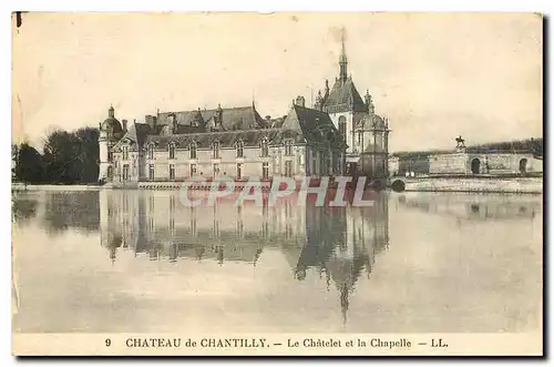 Ansichtskarte AK Chateau de Chantilly Le Chatelet et la Chapelle