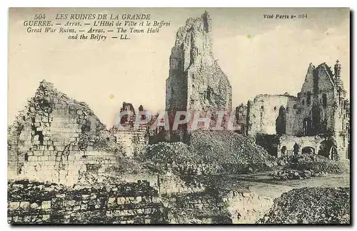 Ansichtskarte AK Les Ruines de la Grande Guerre Arras l'Hotel de Ville et le Beffroi