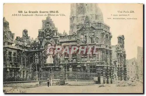 Cartes postales La Grande Guerre 1914-15 Arras bombarde Ruines de l'Hotel de Ville