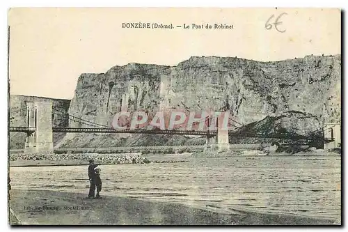 Cartes postales Donzere Drome Le Pont du Robinet