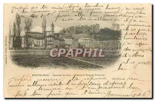 Cartes postales Montelimar Quartier du Fust Chateau et Pont du Tramway